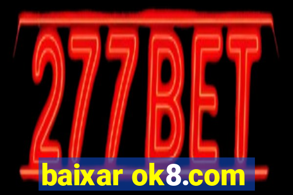 baixar ok8.com